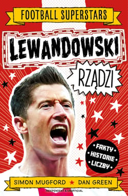 Lewandowski rządzi. Football superstars - Mugford Simon
