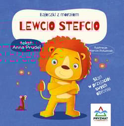 Lewcio Stefcio. Bajeczki z morałem - Anna Prudel