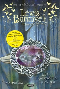 Lewis Barnavelt na tropie tajemnic. List, czarownica i pierścień - Bellairs John