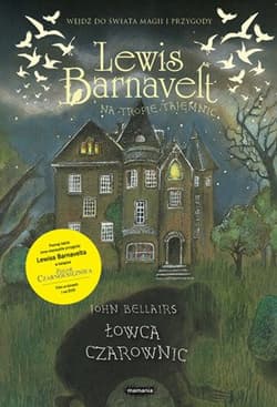 Lewis Barnavelt na tropie tajemnic Zemsta pogromcy czarownic - Bellairs John, Brad Strickland