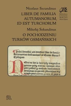 Liber de familia autumanorum, id est turchorum / O pochodzeniu Turków osmańskich - Mikołaj Sekundinus