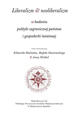 Liberalizm & neoliberalizm w badaniu polityki zagranicznej państwa i gospodarki światowej