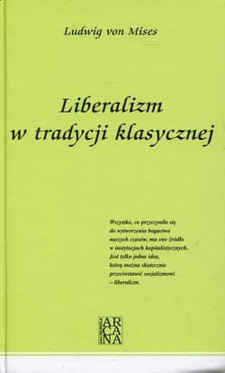 Liberalizm w tradycji klasycznej - Mises Ludwig von