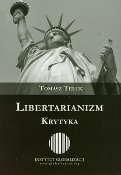 Libertarianizm Krytyka - Tomasz Teluk