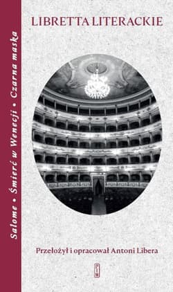 Libretta literackie Salome Śmierć w Wenecji Czarna maska - Antoni Libera