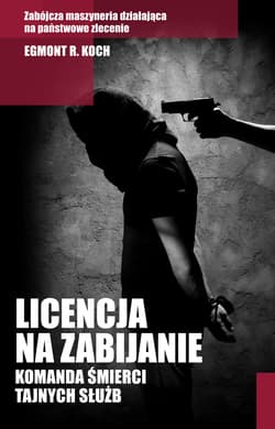 Licencja na zabijanie - ebook - Egmont R. Koch