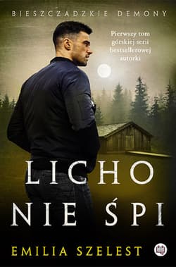 Licho nie śpi. Bieszczadzkie demony. Tom 1 - ebook - Emilia Szelest