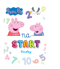 Liczby. Na start… Świnka Peppa - Opracowanie Zbiorowe