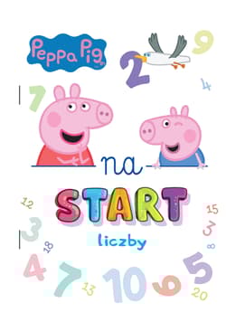 Liczby. Na start… Świnka Peppa - Opracowanie Zbiorowe