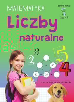 Liczby naturalne. Matematyka, klasa 4-6. Mądry uczeń - Emilia Figacz