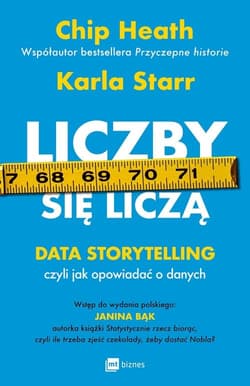 Liczby się liczą Data storytelling, czyli jak opowiadać o danych - Starr Karla