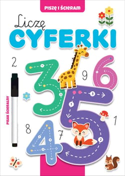 Liczę cyferki. Piszę i ścieram - Opracowanie Zbiorowe