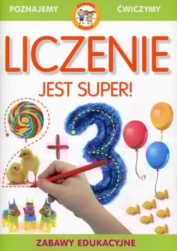 Liczenie jest super. Zabawy edukacyjne