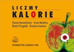 Liczmy kalorie w.2011 PZWL - Kunachowicz Hanna, Nadolna Irena, Iwanow Krystyna