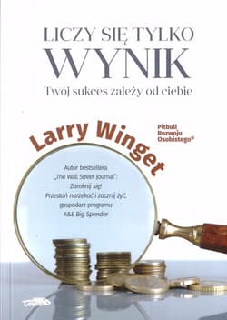 Liczy się tylko wynik - Larry Winget