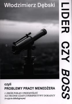Lider czy Boss, czyli problemy pracy menedżera - Włodzimierz Dębski