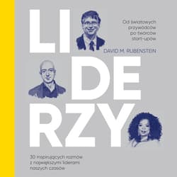 LIDERZY. 30 inspirujących rozmów z największymi liderami naszych czasów - audiobook - David M. Rubenstein