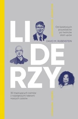 Liderzy. 30 inspirujących rozmów z największymi liderami naszych czasów (wyd. 2023) - David M. Rubenstein, Rubenstein