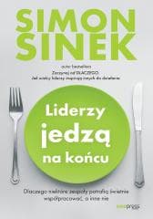 Liderzy jedzą na końcu - Simon Sinek