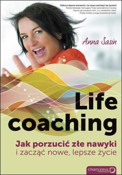 Life coaching. Jak porzucić złe nawyki i zacząć nowe, lepsze życie - ebook - Anna Sasin