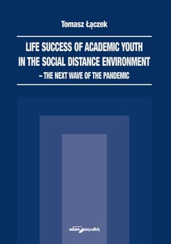 Life success of academic youth in the social distance environment the next wave of the pandemic - Tomasz Łączek