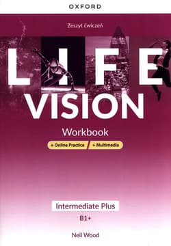 Life Vision Intermediate Plus Zeszyt ćwiczeń + Online Practice + multimedia Szkoła ponadpodstawowa - Neil Wood