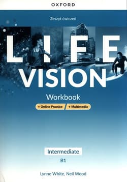 Life Vision Intermediate. Zeszyt ćwiczeń + Online Practice + multimedia Szkoła ponadpodstawowa - White Lynne, Neil Wood