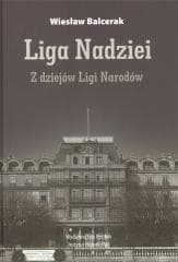 Liga Nadziei. Z dziejów Ligi Narodów - Wiesław Balcerak