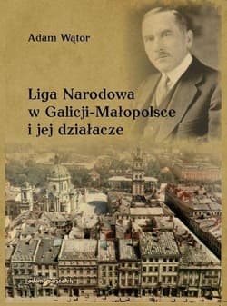 Liga Narodowa w Galicji - Małopolsce i jej działacze - Adam Wątor