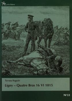 Ligny Quatre Bras 16 VI 1815 - Tomasz Rogacki