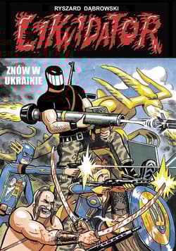 Likwidator znów w Ukrainie - Dąbrowski Ryszard