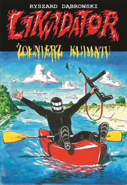 Likwidator: żołnierz klimatu - Dąbrowski Ryszard