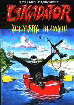 Likwidator: żołnierz klimatu - Dąbrowski Ryszard