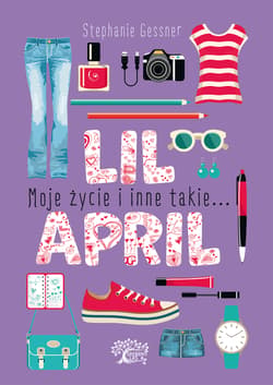 Lil April Moje życie i inne takie... - S. Gessner