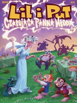 Lil i Put Tom 3 Czarująca panna młoda - Kur Maciej