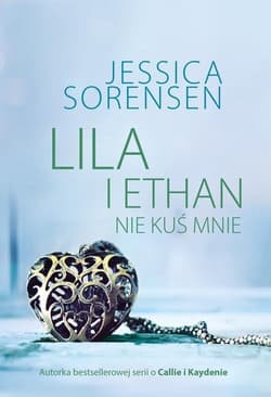 Lila i Ethan Nie kuś mnie - Jessica Sorensen