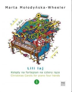 Lili laj, kolędy na fortepian na cztery ręce cz.1 - Mołodyńska-Wheeler Marta