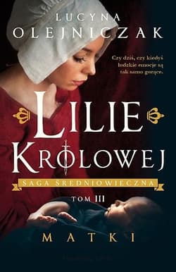 Lilie Królowej. Matki - Lucyna Olejniczak