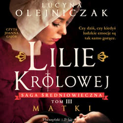 Lilie królowej. Matki - audiobook - Lucyna Olejniczak