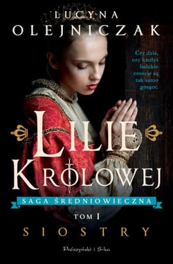 Lilie królowej. Siostry - ebook - Lucyna Olejniczak
