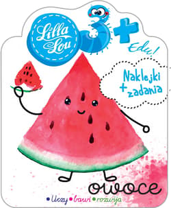 Lilla Lou edu 3+ Owoce - Opracowanie Zbiorowe