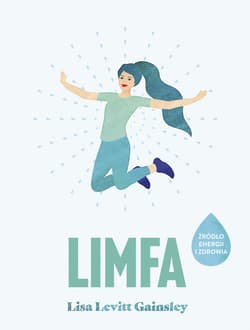 Limfa. Źródło energii i zdrowia - ebook - Gainsley Lisa Levitt