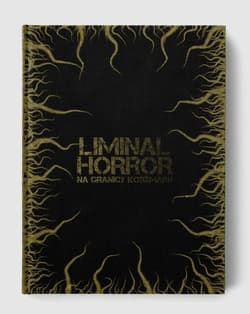 Liminal Horror: Na Granicy Koszmaru