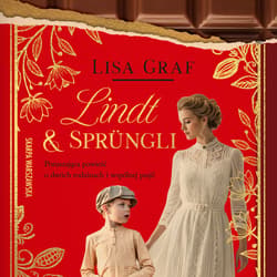 Lindt & Sprüngli. Dwie rodziny, jedna pasja - audiobook - Lisa Graf