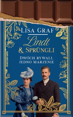 Lindt & Sprüngli. Dwóch rywali, jedno marzenie - ebook - Lisa Graf