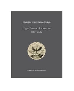 Lingua Erazma z Rotterdamu Cztery studia - Justyna Dąbkowska-Kujko