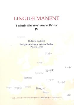 Linguae manent Badania diachroniczne w Polsce IV - Małgorzata Posturzyńska-Bosko