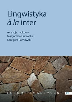 Lingwistyka a la inter. Status i perspektywy badań interdyscyplinarnych - Małgorzata Guławska, Grzegorz Pawłowski