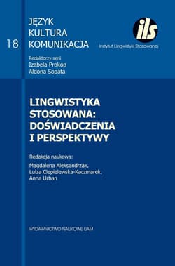 Lingwistyka stosowana: doświadczenia i perspektywy - Aleksandrzak Magdalena, Ciepielewska-Kaczmarek Luiza, Urban Anna