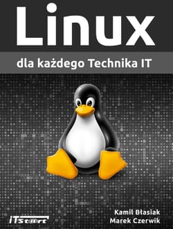 Linux dla każdego Technika IT - Kamil Błasiak